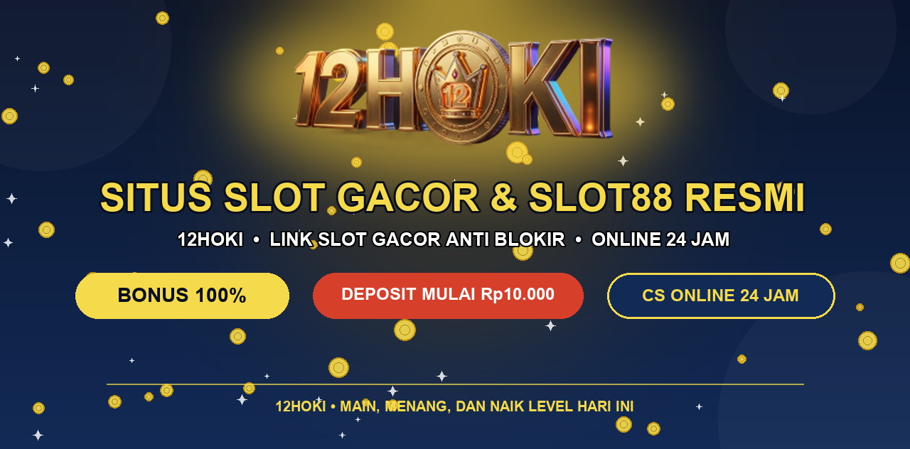 12HOKI | Situs Slot Online Resmi dengan Login & Daftar Praktis 2025